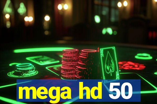 mega hd 50